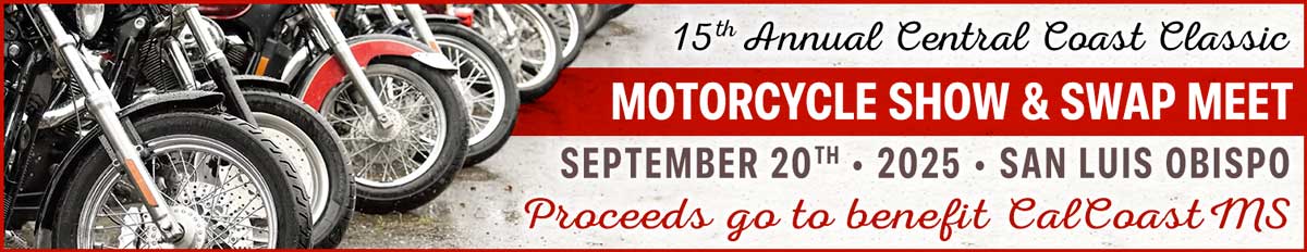 Save the Date for 15th Annual Central Coast Classic Motorcycle Show and Swap Meet: September 20, 2025, Arise Central Coast, 1775 Calle Joaquin, San Luis Obispo, CA 93405